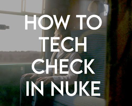 Tech checking your compositing shot in nuke