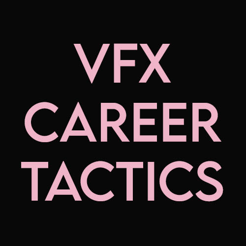VFX Career Tactics